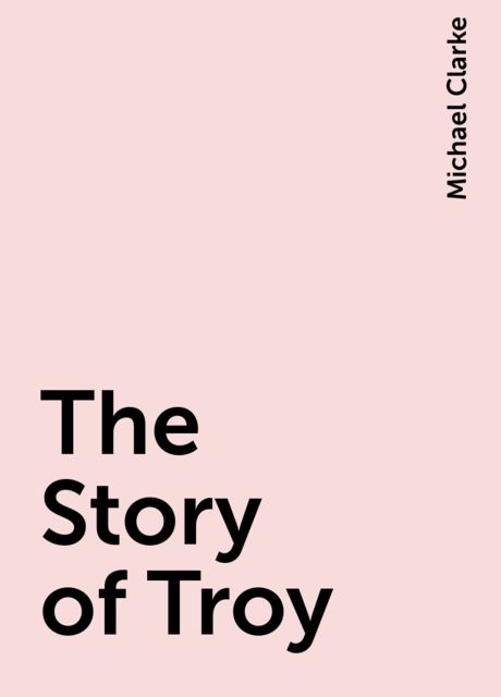 The Story of Troy, Michael Clarke