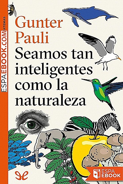 Seamos tan inteligentes como la naturaleza, Gunter Pauli