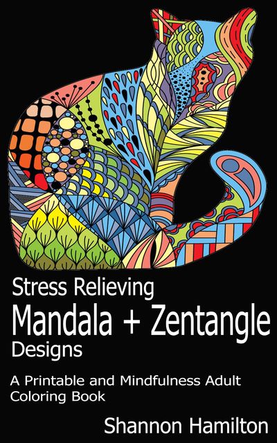 Stress Relieving Mandala+Zentangle Designs, Shannon Hamilton