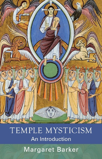 Temple Mysticism, Margaret Barker