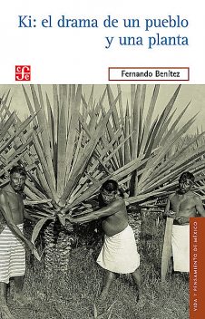Ki: el drama de un pueblo y de una planta, Fernando Benítez