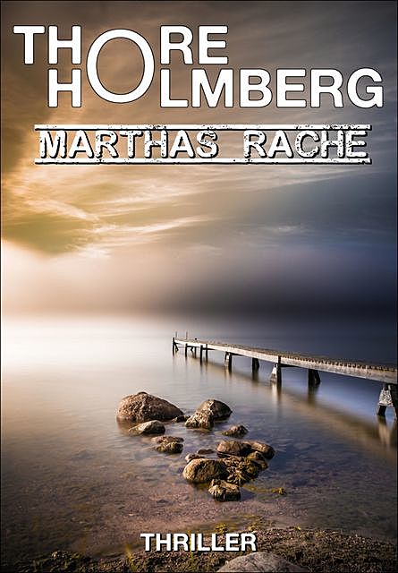 Marthas Rache, Thore Holmberg