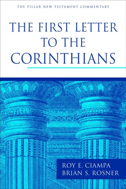 First Letter to the Corinthians, Roy E. Ciampa