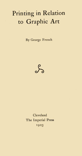 Printing in Relation to Graphic Art, George French