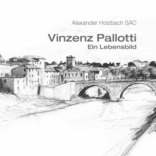 Vinzenz Pallotti – ein Lebensbild, Alexander Holzbach