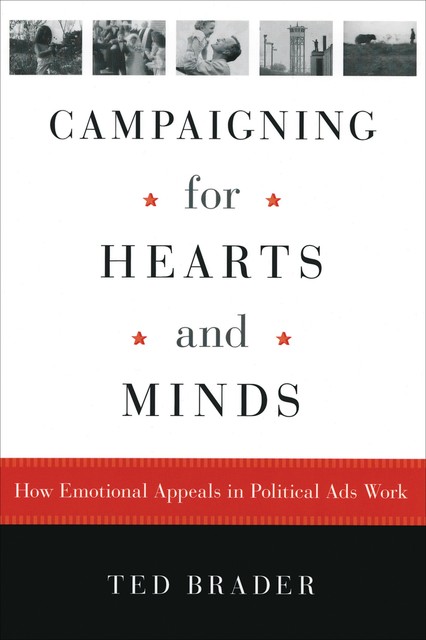 Campaigning for Hearts and Minds, Ted Brader