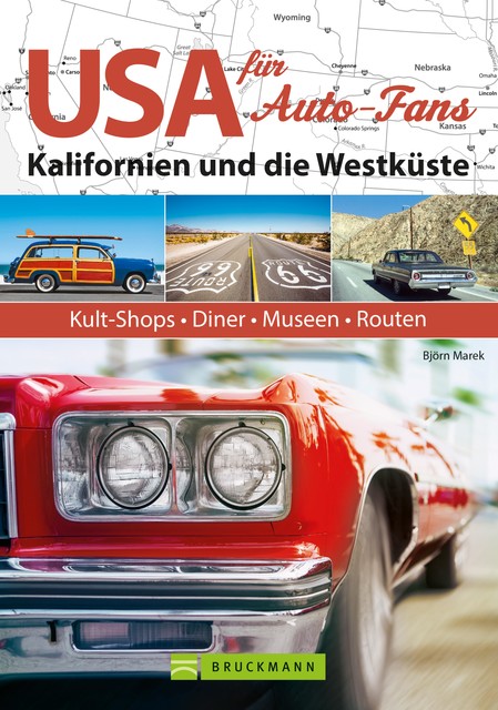 USA für Auto-Fans: Kalifornien und die Westküste, Björn Marek