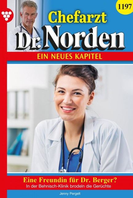 Chefarzt Dr. Norden 1197 – Arztroman, Jenny Pergelt