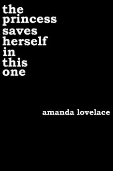 The Princess Saves Herself in This One, Amanda Lovelace