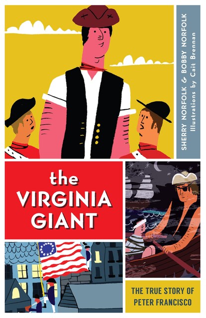 Virginia Giant: The True Story of Peter Francisco, Sherry Norfolk