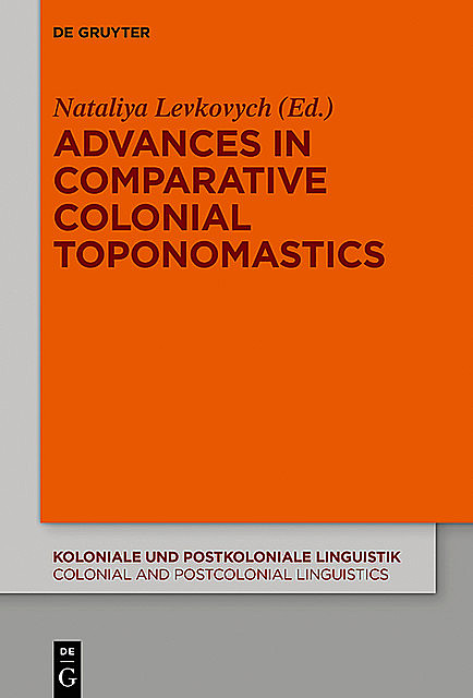 Advances in Comparative Colonial Toponomastics, Nataliya Levkovych