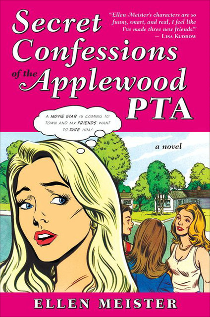 Secret Confessions of the Applewood PTA, Ellen Meister
