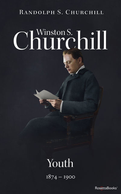 Winston S. Churchill: Youth, 1874–1900 (Volume I), Randolph S.Churchill