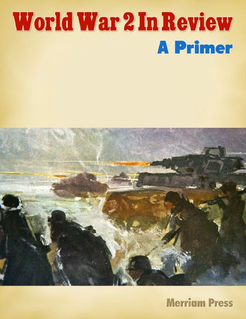 World War 2 In Review: A Primer, Merriam Press