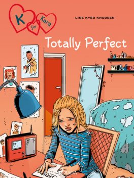 K for Kara 16 – Totally Perfect, Line Kyed Knudsen