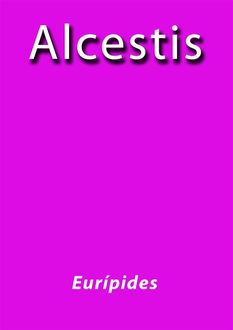 Alcestis, Eurípides