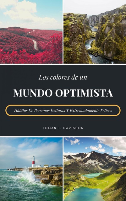 Los Colores De Un Mundo Optimista, Logan J. Davisson