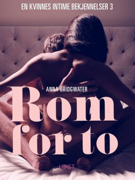 Rom for to – en kvinnes intime bekjennelser 3, Anna Bridgwater