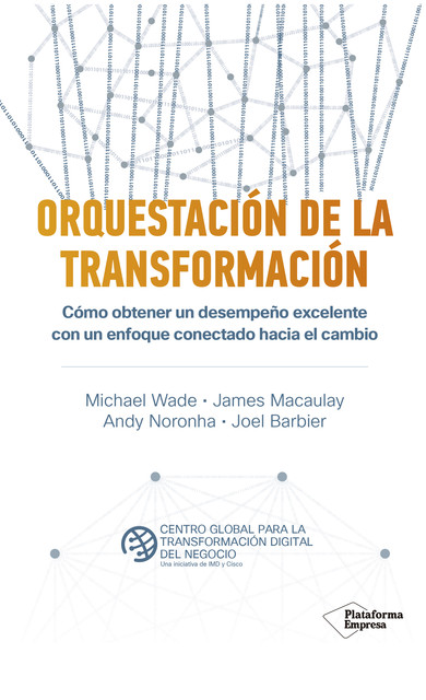 Orquestación de la transformación, Andy Noronha, James Macaulay, Joel Barbier, Michael Wade