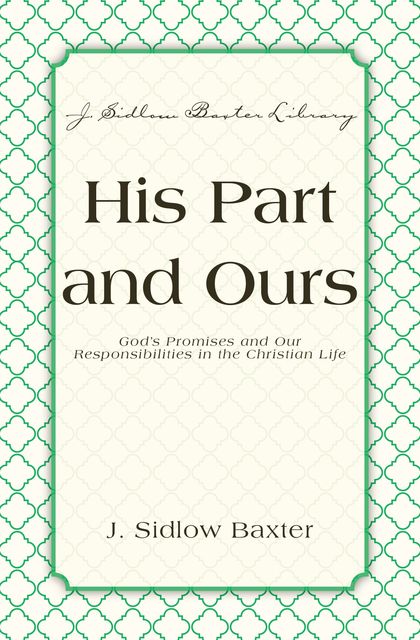 His Part And Ours, J. Sidlow Baxter