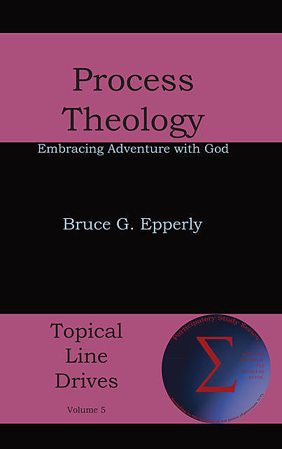 Process Theology, Bruce G. Epperly