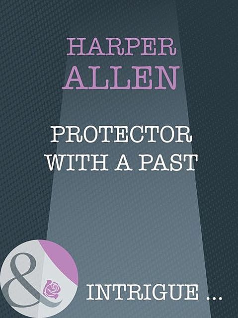 Protector With A Past, Harper Allen