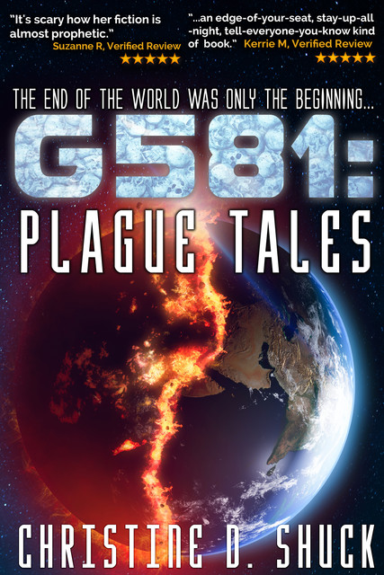 G581 Plague Tales (Gliese 581g, #4), Christine Shuck