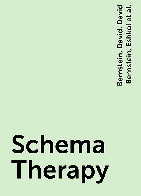 Schema Therapy, David, Young, Jeffrey, David Bernstein, Bernstein, Eshkol, Jeffrey Young, Rafaeli