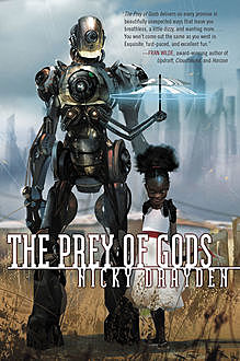 The Prey of Gods, Nicky Drayden
