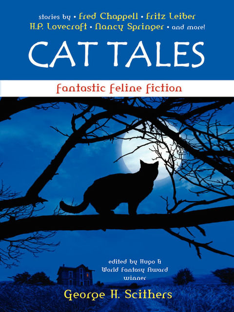 Cat Tales: Fantastic Feline Fiction, George H.Scithers