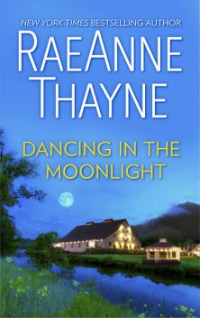 Dancing in the Moonlight: A Cowboys of Cold Creek romance, RaeAnne Thayne