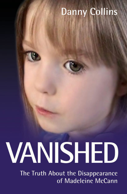 Vanished – The Truth About the Disappearance of Madeline McCann, Danny Collins