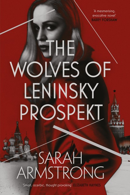 The Wolves of Leninsky Prospekt, Sarah Armstrong