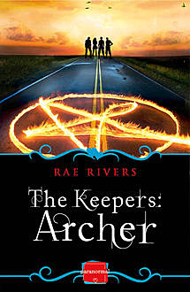 The Keepers: Archer (Book 1): HarperImpulse Paranormal Romance, Rae Rivers
