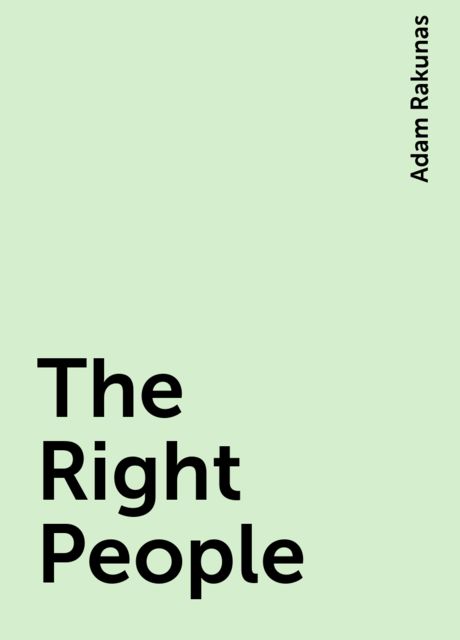 The Right People, Adam Rakunas