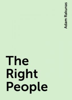 The Right People, Adam Rakunas