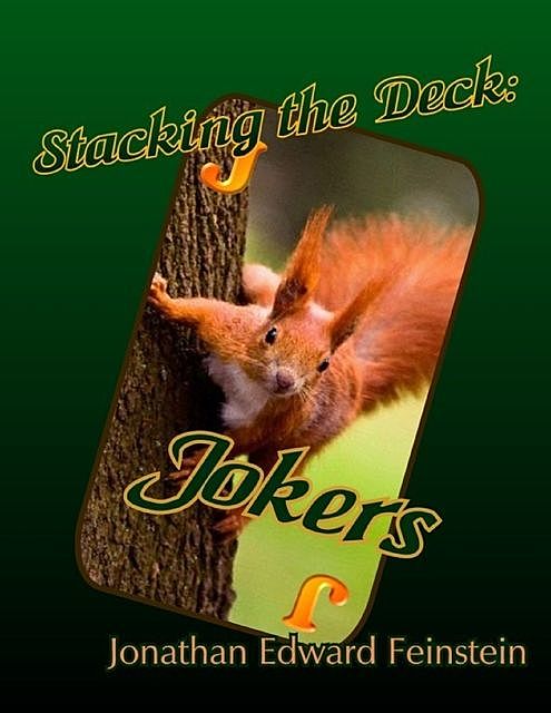 Stacking the Deck: Jokers, Jonathan Edward Feinstein
