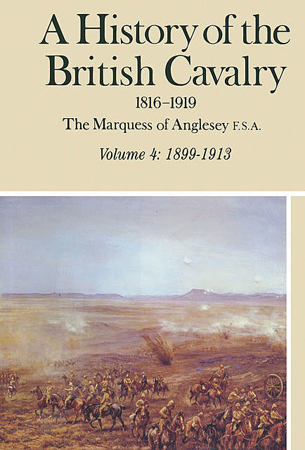 A History of the British Cavalry, 1899–1913, Lord Anglesey