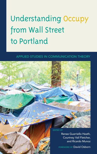 Understanding Occupy from Wall Street to Portland, Courtney Vail Fletcher, Renee Guarriello Heath, Ricardo Munoz