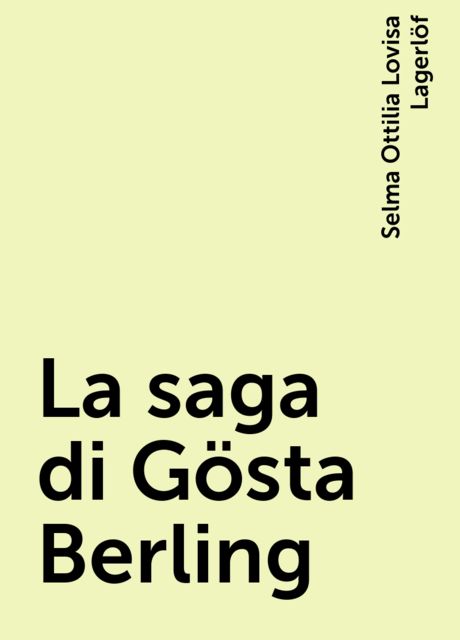 La saga di Gösta Berling, Selma Ottilia Lovisa Lagerlöf