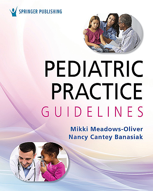 Pediatric Practice Guidelines, Mikki Meadows-Oliver, Nancy Cantey Banasiak