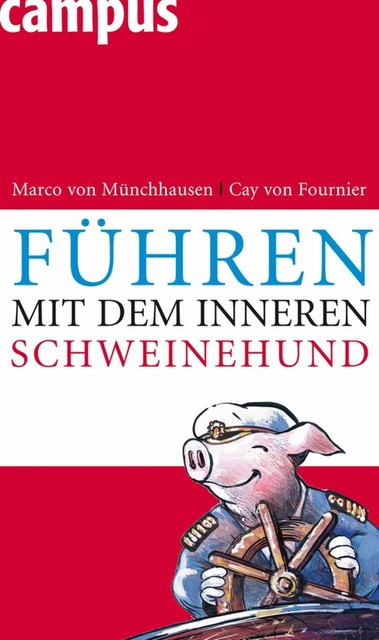 Führen mit dem inneren Schweinehund, Marco von Münchhausen, Cay von Fournier