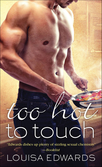 Too Hot To Touch, Louisa Edwards