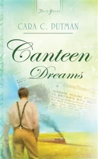 Canteen Dreams, Cara C. Putman