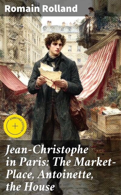 Jean-Christophe in Paris: The Market-Place, Antoinette, the House, Romain Rolland
