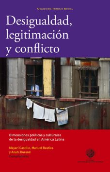 Desigualdad, legitimación y conflicto. Dimenciones politicas y culturales de la desigualdad en América Latina, Mayari Castillo