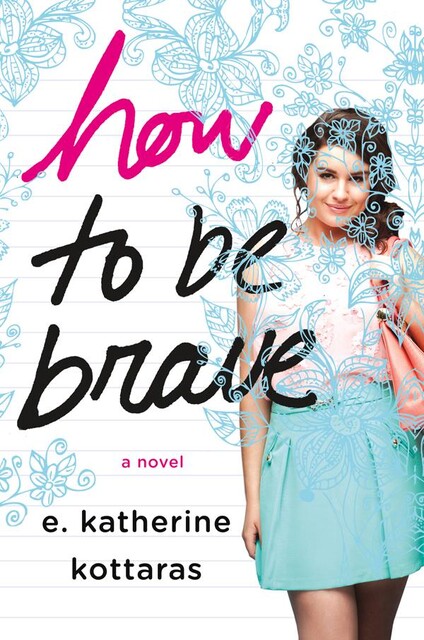 How to Be Brave, E. Katherine Kottaras