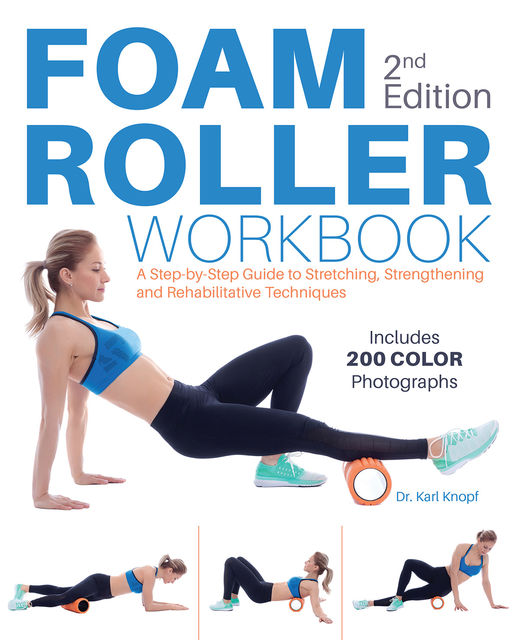 Foam Roller Workbook, 2nd Edition, Karl Knopf