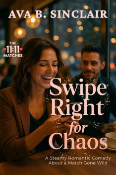 Swipe Right for Chaos, Ava Sinclair