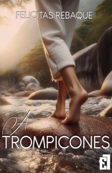 A tompicones, Felicitas Rebaque